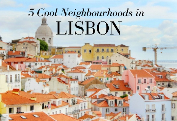 Read about 5 Cool neighbourhoods in Lisbon